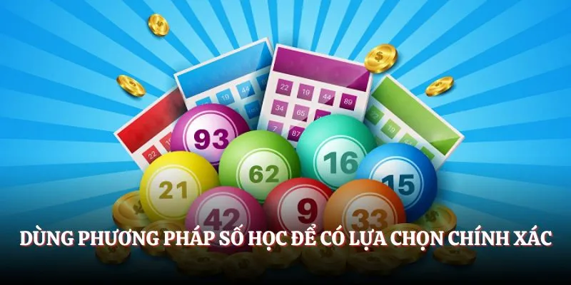 Dùng phương pháp số học để có lựa chọn chính xác Dùng phương pháp số học để có lựa chọn chính xác