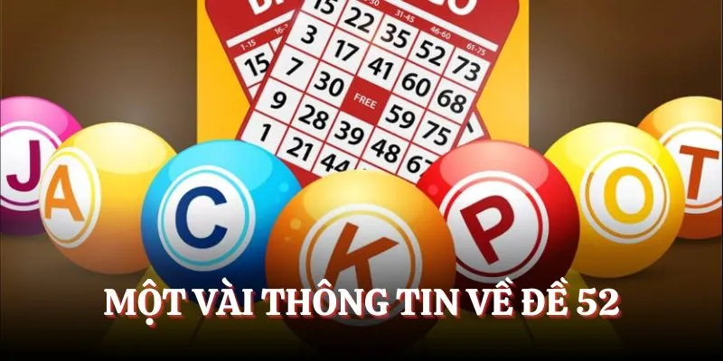 Một vài thông tin về đề 52 Một vài thông tin về đề 52