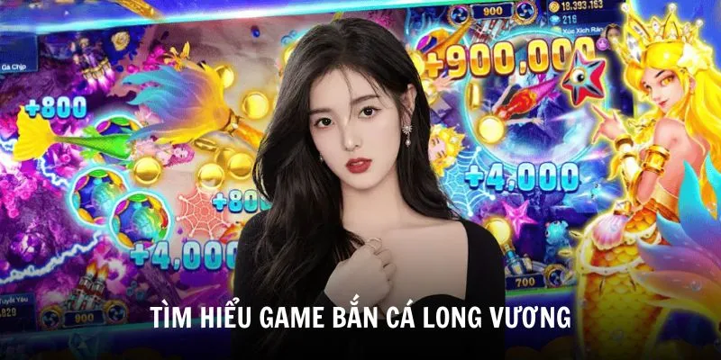 Khám phá thông tin về game Bắn Cá Long Vương là gì? Khám phá thông tin về game Bắn Cá Long Vương là gì?
